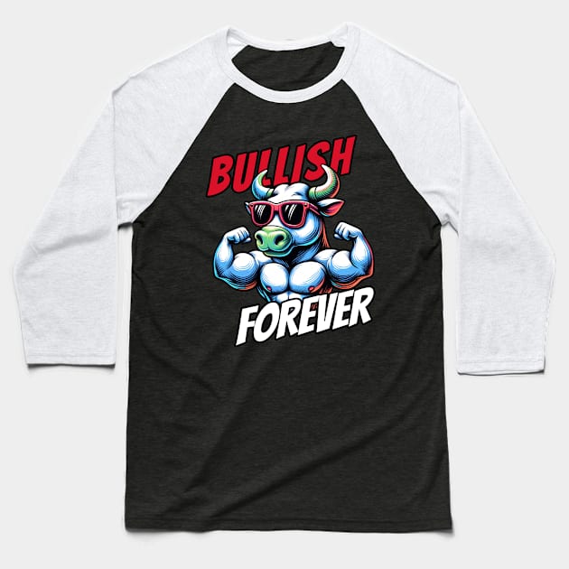 Bullish forever Stock Market Bull Design Baseball T-Shirt by DoodleDashDesigns